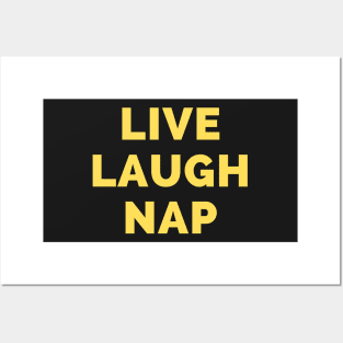 Live Laugh Nap - Black And Yellow Simple Font - Funny Meme Sarcastic Satire Posters and Art